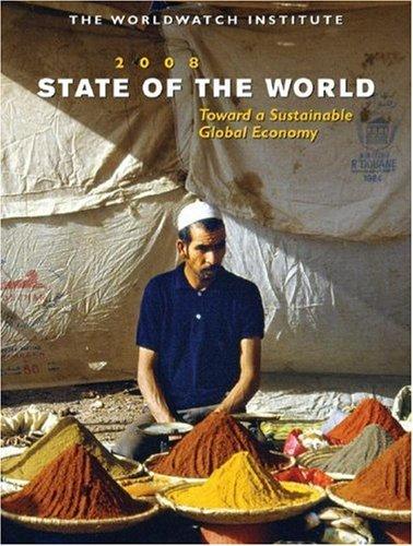 The Worldwatch Institute: State of the World 2008 (Paperback, 2008, W. W. Norton)