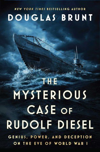 Douglas Brunt: Mysterious Case of Rudolf Diesel (2023, Atria Books)