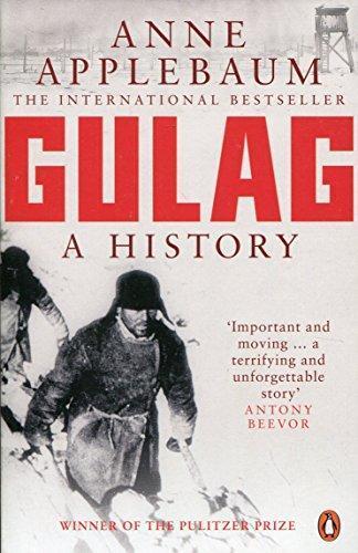Anne Applebaum: Gulag: A History of the Soviet Camps