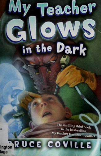 Bruce Coville: My Teacher Glows in the Dark (My Teacher Books) (Paperback, 2005, Aladdin)