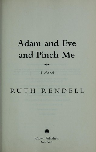 Ruth Rendell: Adam and Eve and Pinch me (2002, Crown)