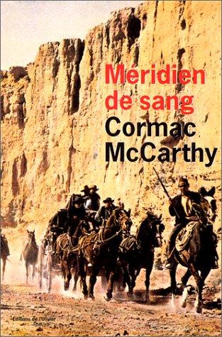 Cormac McCarthy: Méridien de sang, ou, Le rougeoiement du soir dans l'Ouest (Paperback, French language, 1998, Editions de l'Olivier)