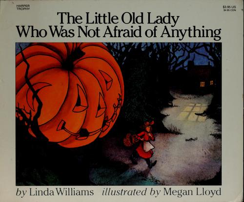 Linda Williams (undifferentiated): The little old lady who was not afraid of anything (1988, Harper & Row, HarperCollinsPublishers)