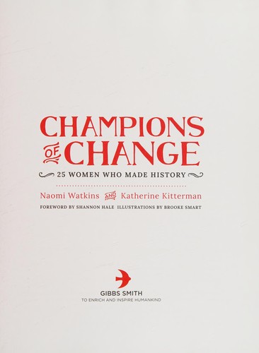 Naomi Watkins, Katherine Kitterman, Brooke Smart: Champions of Change (2019, Gibbs Smith, Publisher)