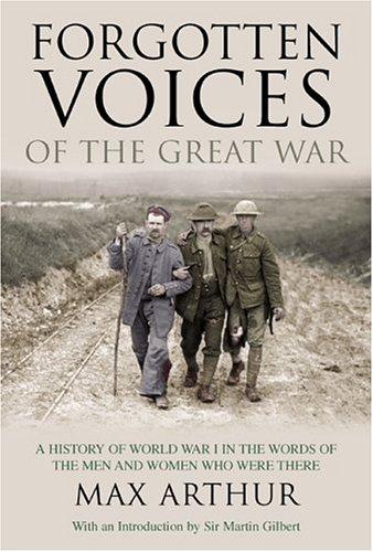 Max Arthur: Forgotten Voices of the Great War (Hardcover, 2004, The Lyons Press)