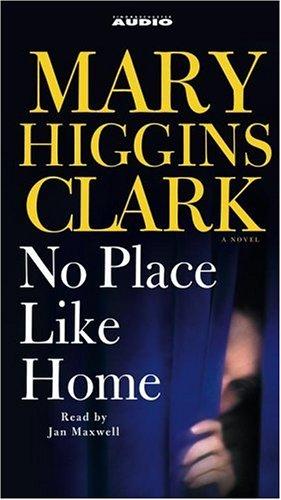 Mary Higgins Clark: No Place Like Home (AudiobookFormat, 2006, Simon & Schuster Audio)