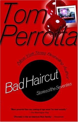 Tom Perrotta: Bad Haircut (1997, Berkley Trade)