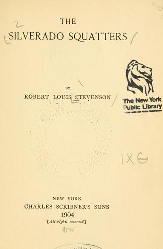 Stevenson, Robert Louis.: The  Silverado squatters (1904, C. Scribner's Sons)