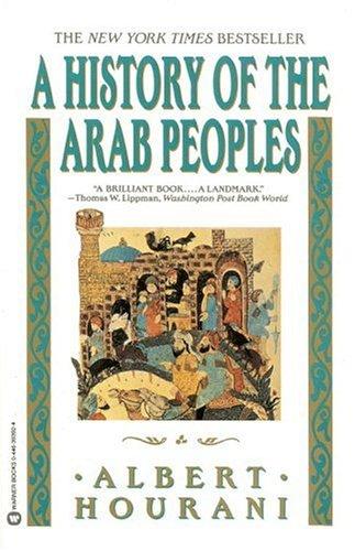 Albert Habib Hourani: A history of the Arab peoples (1992, Warner Books)