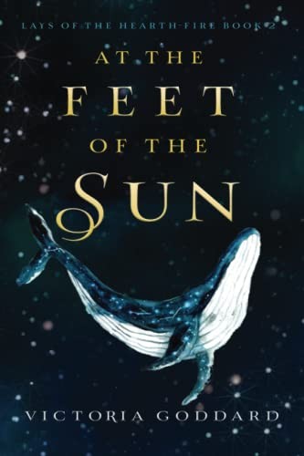 Victoria Goddard: At the Feet of the Sun (Paperback, 2022, Underhill Books)