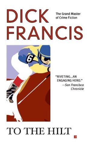 Dick Francis: To the Hilt (2004, Berkley)
