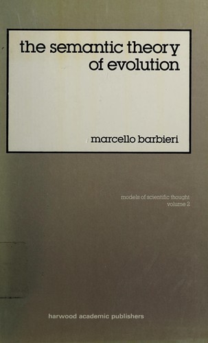 Marcello Barbieri: The Semantic Theory of Evolution (1985, Harwood Academic Publishers)