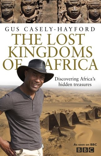 Gus Casely-Hayford: Lost Kingdoms of Africa (Bantam)