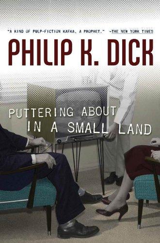 Philip K. Dick: Puttering About in a Small Land (Hardcover, 2009, Tor Books)