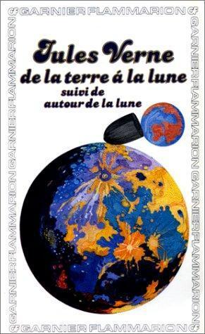 Jules Verne: De La Terre a La Lune/Autour De La Lune (Fiction, Poetry & Drama) (French Edition) (French language)