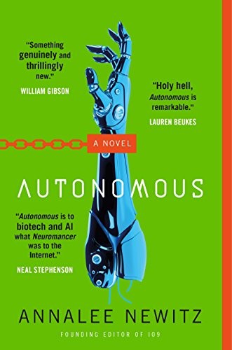 Annalee Newitz: Autonomous (Paperback, 2018, Tor Books)