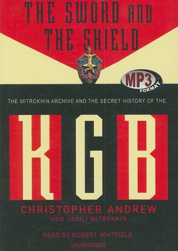 Andrew, Christopher, Mitrokhin, Vasili, Read by:  Whitfield, Robert: The Sword and the Shield (AudiobookFormat, 2008, Blackstone Audiobooks, Inc., Blackstone Audiobooks)