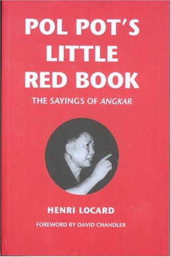 Henri Locard: Pol Pot's little red book, the sayings of Angkar (2004, Silkworm Books)