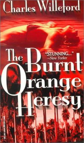 Charles Ray Willeford: The Burnt Orange Heresy (Paperback, 2000, Carroll & Graf Publishers)