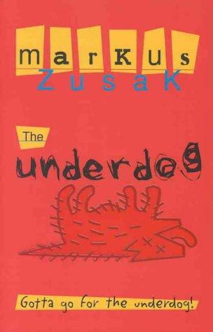 Markus Zusak: The Underdog (Paperback, 1999, Scholastic Australia)