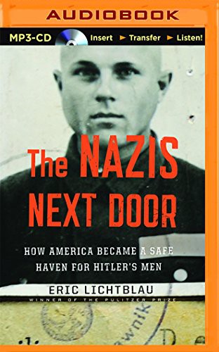 Malcolm Hillgartner, Eric Lichtblau: The Nazis Next Door (AudiobookFormat, 2014, Brilliance Audio)