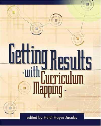 Heidi Hayes Jacobs: Getting Results With Curriculum Mapping (Paperback, 2004, Association for Supervision & Curriculum Deve)