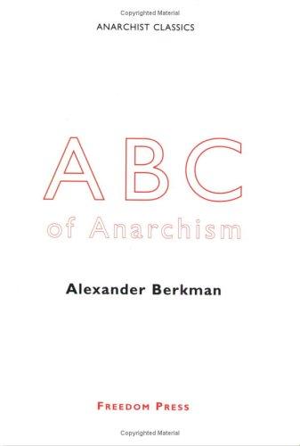 Alexander Berkman: ABC Of Anarchism (Paperback, 1964, Left Bank Books)