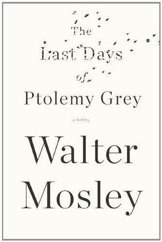 Walter Mosley: The Last Days of Ptolemy Grey (2010)