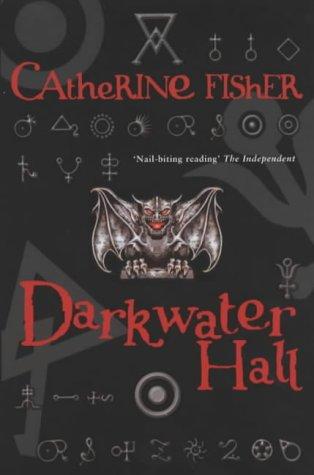 Catherine Fisher: Darkwater Hall (Paperback, 2004, Hodder & Stoughton)