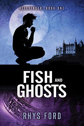 Rhys Ford: Fish and Ghosts (Paperback, 2013, Dreamspinner Press LLC)