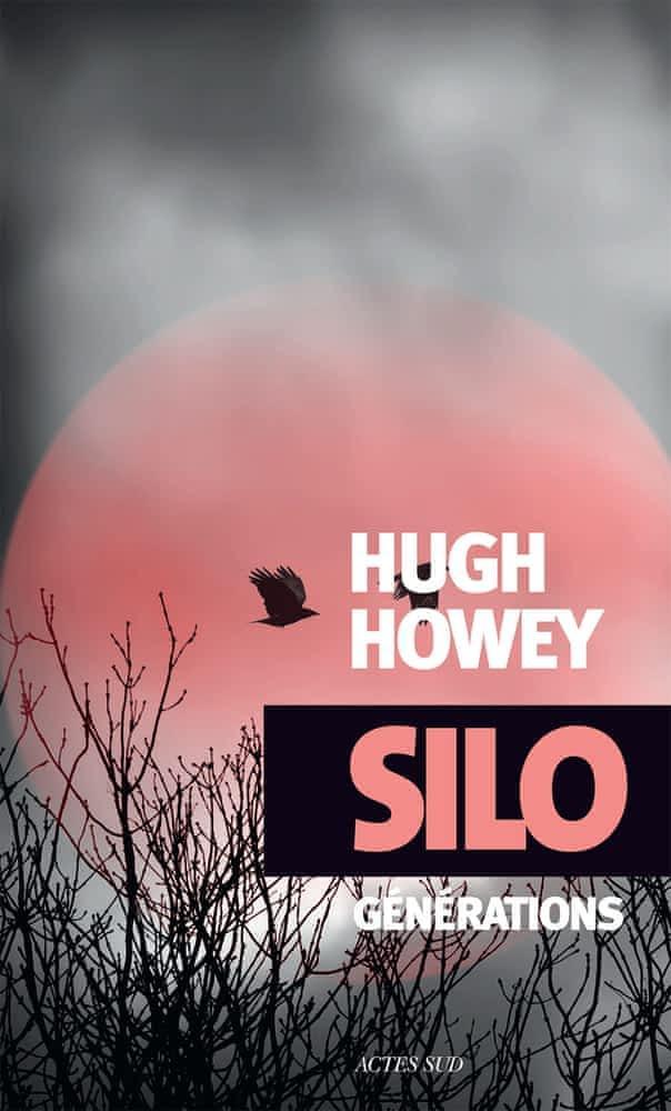 Hugh Howey: Silo Générations (French language)