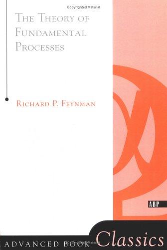 Richard P. Feynman: Theory of fundamental processes (1998, Addison-Wesley)