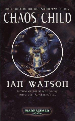 Ian Watson: Chaos Child (Warhammer 40,000) (Paperback, 2003, Games Workshop)