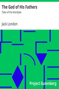 Jack London: The God of His Fathers (1999, Project Gutenberg)