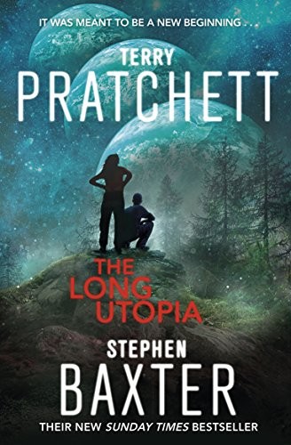 Terry Pratchett, Stephen Baxter: The Long Utopia: The Long Earth 4 (2016, Corgi)