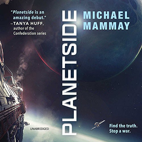 Michael Mammay: Planetside (AudiobookFormat, 2018, Harpercollins, HarperCollins Publishers and Blackstone Audio)