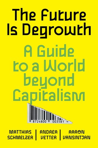 The Future is Degrowth (Paperback, 2022, Verso)