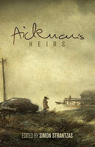 Strantzas, Simon: Aickman's Heirs (2015, Undertow Publications)