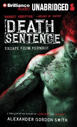 Alexander Gordon Smith: Death Sentence (AudiobookFormat, 2011, Brilliance Audio)