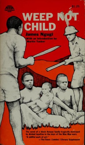 Ngũgĩ wa Thiongʼo: Weep not, child (1970, Collier Books)