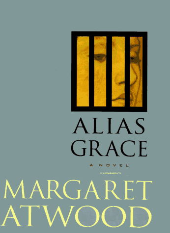 Margaret Atwood: Alias Grace (1996, N.A. Talese)