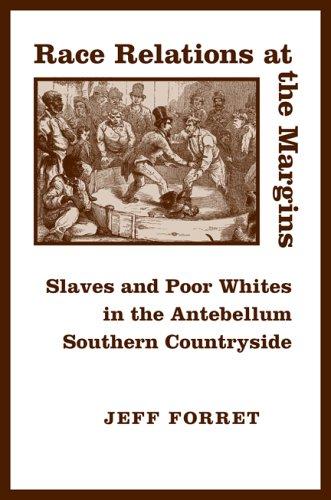 Jeff Forret: Race relations at the margins (2006, Louisiana State University Press)