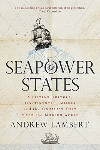 Andrew Lambert: Seapower States (2017, Yale University Press)