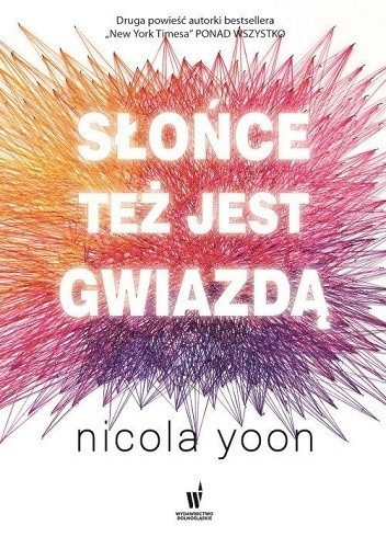 Nicola Yoon: Słońce też jest gwiazdą (Polish language, 2017, Wydawnictwo Dolnośląskie, Dolnoslaskie)