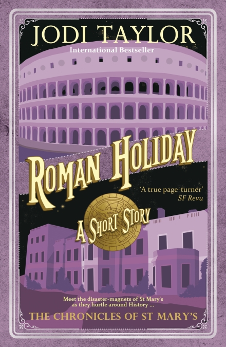 Jodi Taylor: Roman Holiday (EBook, 2014, Accent Press Limited)