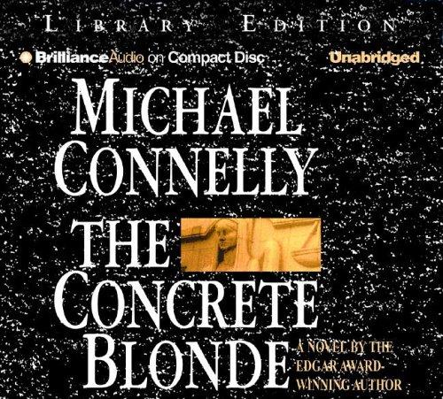 Michael Connelly: The Concrete Blonde (Harry Bosch) (AudiobookFormat, 2005, Brilliance Audio on CD Unabridged Lib Ed)