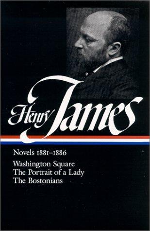 Henry James: Novels, 1881-1886 (1985, Literary Classics of the United States, Distributed to the trade in the U.S. and Canada by Viking Press)