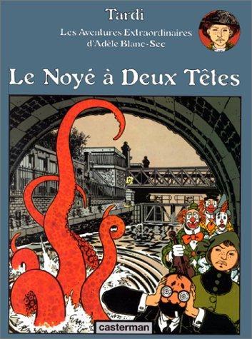 Jacques Tardi: Le Noyé a Deux Tetes (French language, 2006)