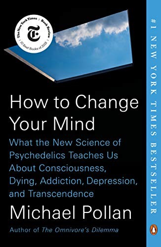 Michael Pollan: How to Change Your Mind (Paperback, 2019, Penguin Books)