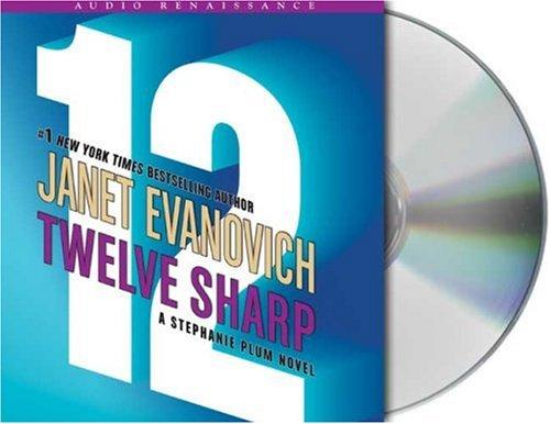 Janet Evanovich: Twelve Sharp (Stephanie Plum Novels) (AudiobookFormat, 2006, Audio Renaissance)